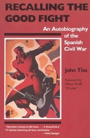 Recalling the Good Fight: An Autobiography of the Spanish Civil War 0897890795 Book Cover
