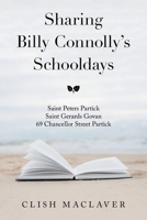 Sharing Billy Connolly’s Schooldays: Saint Peters Partick Saint Gerards Govan 69 Chancellor Street Partick 1984508628 Book Cover