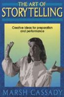 The Art of Storytelling: Creative Ideas for Preparation and Performance 1566080029 Book Cover