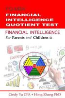 Financial Intelligence for Parents and Children: Financial Intelligence Quotient Test 1530851416 Book Cover