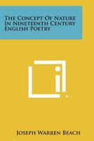 The Concept Of Nature In Nineteenth Century English Poetry 1258386402 Book Cover
