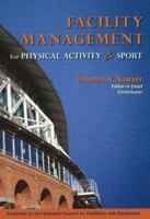 Facility Management for Physical Activity & Sport 1571677550 Book Cover
