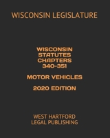 WISCONSIN STATUTES CHAPTERS 340-351 MOTOR VEHICLES 2020 EDITION: WEST HARTFORD LEGAL PUBLISHING 1660090571 Book Cover