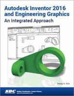 Autodesk Inventor 2016 and Engineering Graphics: An Integrated Approach 1585039748 Book Cover