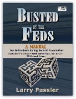 Busted by the Feds: A Manual for Defendants Facing Federal Prosecution 0964490854 Book Cover