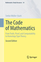 The Code of Mathematics: From Truth, Proof, and Computability to Homotopy Type Theory. 3662742284 Book Cover