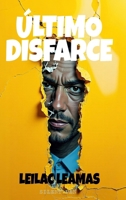 Último Disfarce (Leilac Leamas) (Portuguese Edition) 9403799102 Book Cover