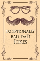 The Book Of Terribly Awesome Dad Jokes: The Totally Awesome Dad Joke Book, New Edition with Lots of Great New Jokes Added, B09T2ZLH8B Book Cover