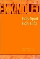 Enkindled: Holy Spirit, Holy Gifts 0867164093 Book Cover