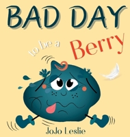 Bad Day to be a Berry: Bad Day to be a Berry 1763624102 Book Cover