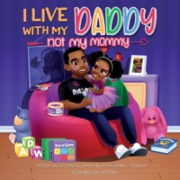 I Live With My Daddy Not My Mommy 1737538741 Book Cover
