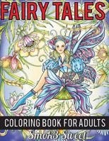 Fairy Tales Coloring Book: Adults Coloring Book with 25 Unique Pattern for Relaxation Featuring Flower Fairie, Mystical Fairies, Fantasy Fairy (Fairies Coloring Book): Adult Coloring Books 1977772749 Book Cover