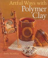 Artful Ways with Polymer Clay