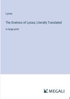 The Orations of Lysias; Literally Translated: in large print 3368360485 Book Cover
