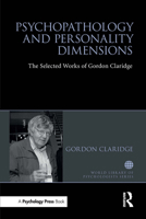 Psychopathology and Personality Dimensions: The Selected Works of Gordon Claridge 1032476184 Book Cover