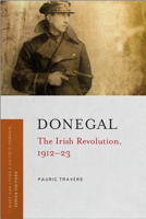 Donegal: The Irish Revolution, 1912–23 184682978X Book Cover