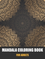 Mandalas Coloring Book For Adults: : Stress Relieving Beautiful Mandala for Relaxation Beautiful Collection of 50 New, High Detailed, Easy Mandala Designs for Fun, gift, Mindfulness Relaxation. null Book Cover