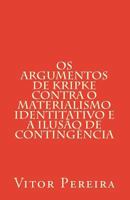 OS Argumentos de Kripke Contra O Materialismo Identitativo E a Ilusao de Contingencia 1976319382 Book Cover