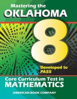 Mastering the Oklahoma 8th Grade Core Curriculum Test in Mathematics 1598072595 Book Cover