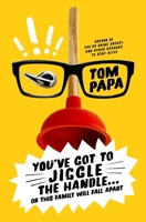 You've Got to Jiggle the Handle . . . Or This Family Will Fall Apart 1250433002 Book Cover