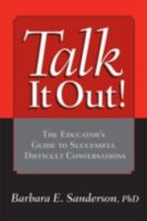 Talk It Out!: The Educator's Guide to Successful Difficult Conversations 1596670088 Book Cover