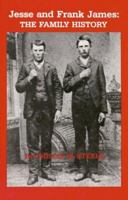 Jesse and Frank James: The Family History 0882896539 Book Cover