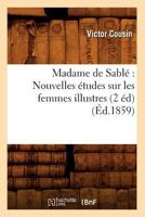 Madame de Sabla(c) Nouvelles A(c)Tudes Sur Les Femmes Illustres (2 A(c)D) (A0/00d.1859) 2012747892 Book Cover