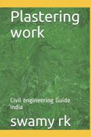 Plastering work: Civil engineering Guide India 1082542121 Book Cover