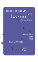 LavenderN°60 - Crushed Scent: Murder of Crows: Herbarium of Road Poems B0H6CG9Y6H Book Cover
