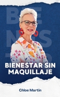 Bienestar Sin Maquillaje (Emotional Help) (Spanish Edition) B0DW74T1V7 Book Cover