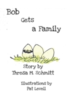 Bob Gets a Family B0C6BT7PR1 Book Cover