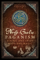 Norse-Gaelic Paganism: Viking and Irish Myth and Magic B0F1LQF5TF Book Cover