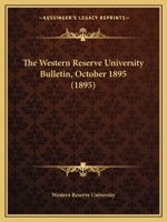 The Western Reserve University Bulletin, October 1895 1166418286 Book Cover