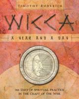 Wicca: A Year & a Day: 366 Days of Spiritual Practice in the Craft of the Wise 0738706213 Book Cover