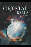 Crystal Balls 1475972385 Book Cover