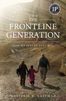 The Frontline Generation: How We Served Post 9/11 0997761563 Book Cover