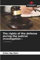 The rights of the defense during the judicial investigation 6205626616 Book Cover
