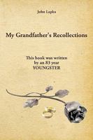 My Grandfather's Recollections 1449006841 Book Cover