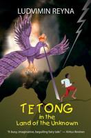 Tetong in the Land of the Unknown 1479205699 Book Cover