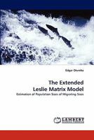 The Extended Leslie Matrix Model 3843383111 Book Cover