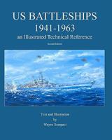 US Battleships 1941-1963: An Illustrated Technical Reference 1438257449 Book Cover