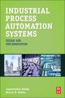 Industrial Process Automation Systems: Design and Implementation 012800939X Book Cover
