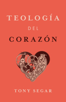 Teología del corazón / SPA Theology of the heart 1087787807 Book Cover