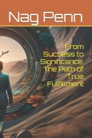 From Success to Significance: The Path of True Fulfillment B0CDFMKMCG Book Cover