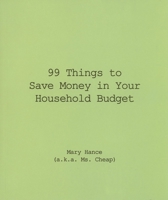 99 Things to Save Money in Your Household Budget 1596525479 Book Cover