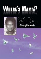Where's Mama?: Odessa Brown Toyer, A Woman among Women 1641405600 Book Cover