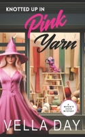 Knotted Up in Pink Yarn 1951430352 Book Cover
