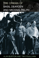 The Cinema of Basil Dearden and Michael Relph 0748632891 Book Cover
