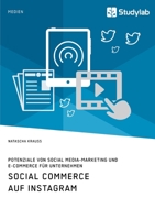 Social Commerce auf Instagram. Potenziale von Social Media-Marketing und E-Commerce f�r Unternehmen 3960958692 Book Cover