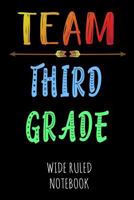 Team Third Grade: Wide Ruled Notebook for School - Black 179920054X Book Cover